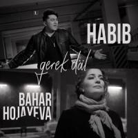 Gerek däl (feat. Bahar Hojayewa)_Habib,Bahar Hojaýewa