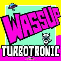 Wassup_Turbotronic