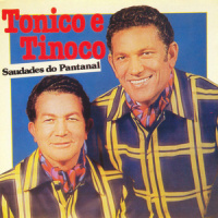 Saudade de Mato Grosso_Tonico E Tinoco