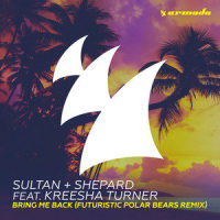 Bring Me Back_Sultan & Shepard,Kreesha Turner