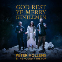 God Rest Ye Merry Gentlemen_Peter Hollens,The Hound + The Fox