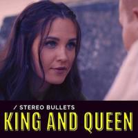 King and Queen_Stereo Bullets
