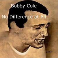 No Difference at All_Bobby Cole