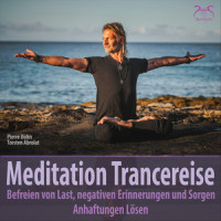 Meditationsmusik Trancereise: In Trance negative Erinnerungen Loslassen & Binauralen Beats Theta_Pierre Bohn,SyncSouls,Torsten Abrolat