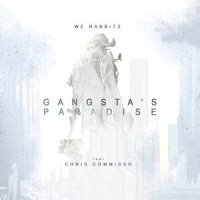 Gangsta's Paradise_We Rabbitz,Chris Commisso