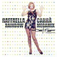 Rainbow Megamix_Raffaella Carra,Get Far