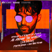All Around The World (La La La)_R3HAB,A Touch Of Class,Dimitri Vegas & Like Mike