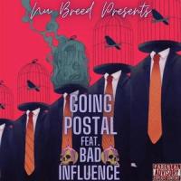 Going Postal(feat. Bad Influence)_Nu Breed,Bad Influence