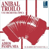 La Embriaguez Del Tango_Aníbal Troilo Y Su Orquesta,Floreal Ruiz