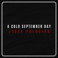 A Cold September Day_Jesse Palacios