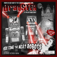 Here Come the Meat Robots_Dragster