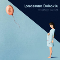 Ipadeema Dukaklu_King Lotuss,DILU Beats