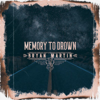 Memory to Drown_Bryan Martin