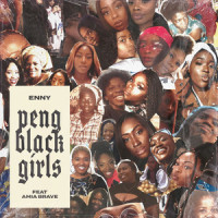 Peng Black Girls_Enny,Amia Brave,Abisola Agbage,Enitan Adepitan,Jeffrey Lorber,Pascal Balletti