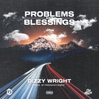 Problems And Blessings_Dizzy Wright