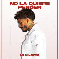 No la Quiere Perder_18 Kilates