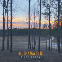 Hell Of A Way To Go_Riley Green