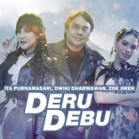 Deru Debu_Ita Purnamasari,Dwiki Dharmawan,Zoe Jireh