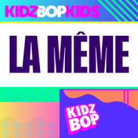 La Même_Kidz Bop Kids