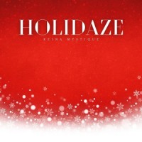 Holidaze_Reina Mystique