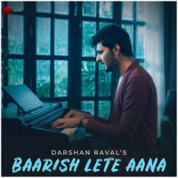 Baarish Lete Aana_Darshan Raval
