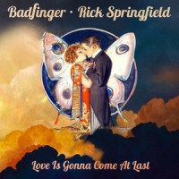 Love is Gonna Come at Last_Badfinger,Rick Springfield,Joey Molland