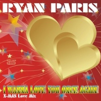 I Wanna Love You Once Again_Ryan Paris