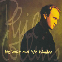 We wait and we wonder_Phil Collins