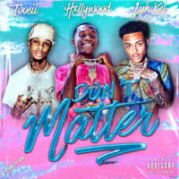 Don't Matter_Hxllywood,Toosii,Luh Kel