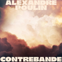 Contrebande_Alexandre Poulin