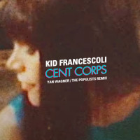 Cent corps_Kid Francescoli,Yan Wagner