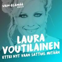 Ettei nyt vaan sattuis mitään(Vain elämää kausi 6)_Laura Voutilainen
