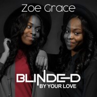 Blinded By Your Love_Zoe Grace