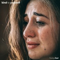 Kind to Yourself(feat. Rachael Schroeder)_Fearless Soul,Rachael Schroeder