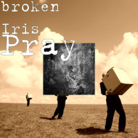 Pray_Broken Iris