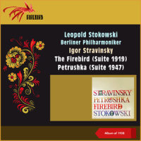 The Firebird (Suite 1919), VI. Finale_Léopold Stokowski,Berliner Philharmoniker