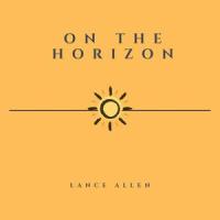 On The Horizon_Lance Allen