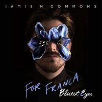 For Franca(Bluest Eyes)_Jamie N Commons