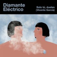 Solo Tú, Dueles_Diamante Eléctrico,Vicente Garcia