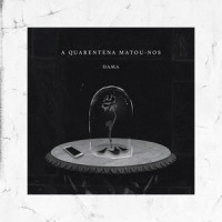 A Quarentena Matou-nos(XV - desapegar)_D.A.M.A