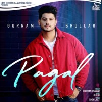 Pagal_Gurnam Bhullar