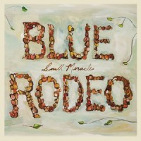Small Miracles_Blue Rodeo