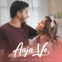 Aaja Ve_Goldie Sohel,Asees Kaur
