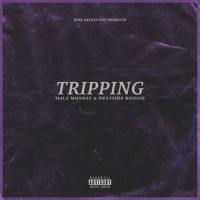 Tripping_Malz Monday,WESTSIDE BOOGIE