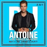 Sky Is the Limit_DJ Antoine,Mad Mark
