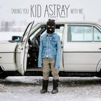 Taking You With Me_Kid Astray,Alizzz