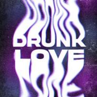 Drunk Love_Matt Priscilla,Luke Bodine