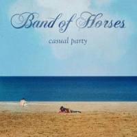 Casual Party_Band of Horses