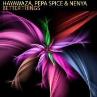 Better Things_Hayawaza,Pepa Spice,Nenya,Howard Jones