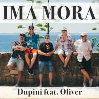 Ima Mora_Dupini,Oliver Dragojevic